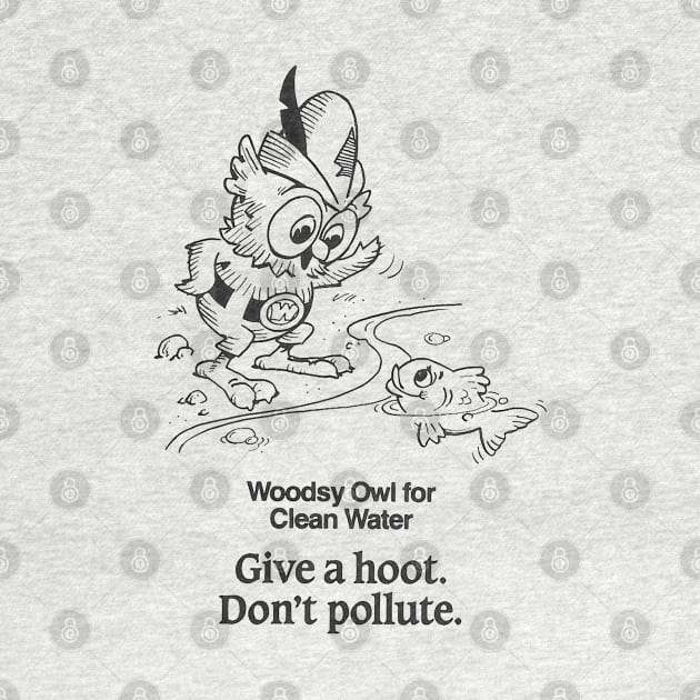 Woodsy Owl Give a Hoot. Don't Pollute. by scohoe